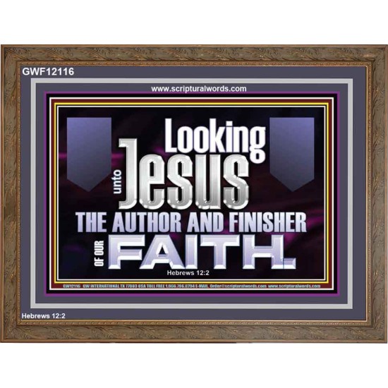 LOOKING UNTO JESUS THE AUTHOR AND FINISHER OF OUR FAITH  Décor Art Works  GWF12116  