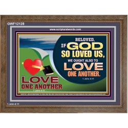 GOD LOVES US WE OUGHT ALSO TO LOVE ONE ANOTHER  Unique Scriptural ArtWork  GWF12128  "45X33"