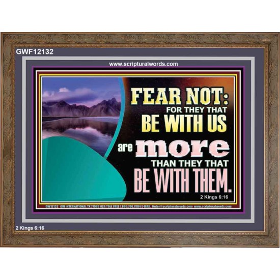 FEAR NOT WITH US ARE MORE THAN THEY THAT BE WITH THEM  Custom Wall Scriptural Art  GWF12132  