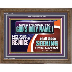 GIVE PRAISE TO GOD'S HOLY NAME  Unique Scriptural ArtWork  GWF12137  "45X33"