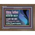 ABBA FATHER OUR HELP LEAVE US NOT NEITHER FORSAKE US  Unique Bible Verse Wooden Frame  GWF12142  "45X33"
