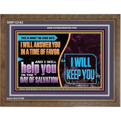 I WILL ANSWER YOU IN A TIME OF FAVOUR  Unique Bible Verse Wooden Frame  GWF12143  "45X33"