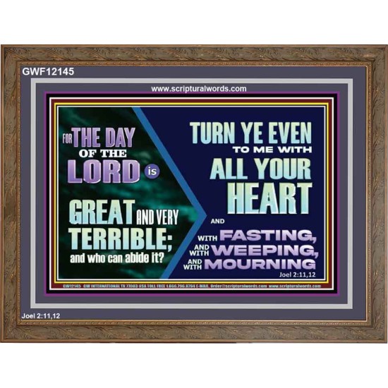 THE DAY OF THE LORD IS GREAT AND VERY TERRIBLE REPENT IMMEDIATELY  Custom Inspiration Scriptural Art Wooden Frame  GWF12145  