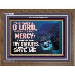 TEACH ME THY STATUTES AND SAVE ME  Bible Verse for Home Wooden Frame  GWF12155  "45X33"