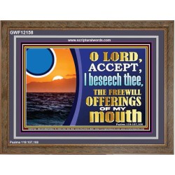 ACCEPT THE FREEWILL OFFERINGS OF MY MOUTH  Bible Verse for Home Wooden Frame  GWF12158  