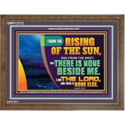 I AM THE LORD THERE IS NONE ELSE  Printable Bible Verses to Wooden Frame  GWF12172  "45X33"