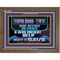JEHOVAH ADONAI TZVA'OT OUR REFUGE AND STRENGTH A VERY PRESENT HELP  Children Room  GWF12245  "45X33"