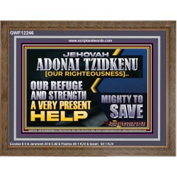 JEHOVAH ADONAI TZIDKENU OUR RIGHTEOUSNESS OUR GOODNESS FORTRESS HIGH TOWER DELIVERER AND SHIELD  Sanctuary Wall Picture  GWF12246  "45X33"