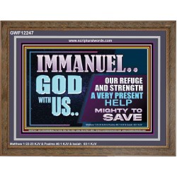 IMMANUEL GOD WITH US OUR REFUGE AND STRENGTH MIGHTY TO SAVE  Ultimate Inspirational Wall Art Wooden Frame  GWF12247  "45X33"