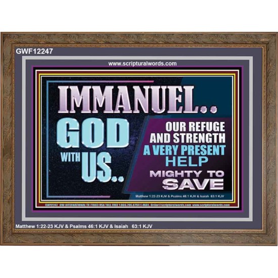 IMMANUEL GOD WITH US OUR REFUGE AND STRENGTH MIGHTY TO SAVE  Ultimate Inspirational Wall Art Wooden Frame  GWF12247  