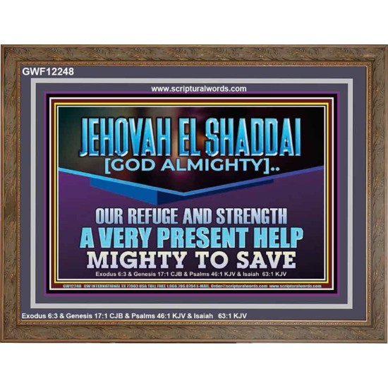 JEHOVAH EL SHADDAI MIGHTY TO SAVE  Unique Scriptural Wooden Frame  GWF12248  
