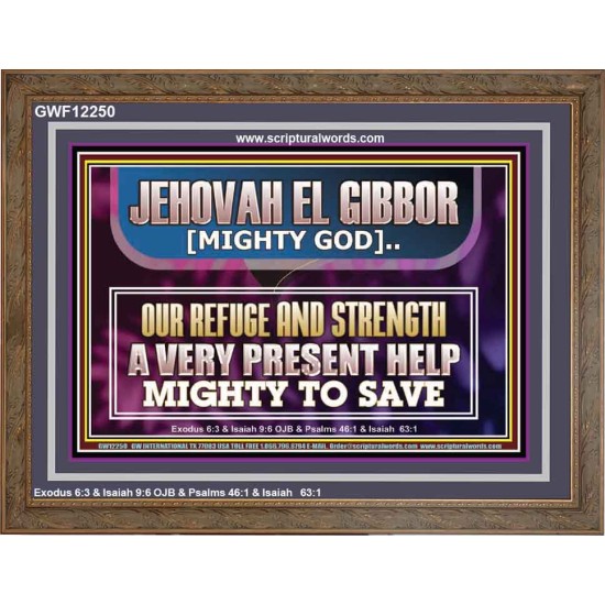 JEHOVAH EL GIBBOR MIGHTY GOD MIGHTY TO SAVE  Ultimate Power Wooden Frame  GWF12250  