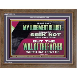 JESUS SAID MY JUDGMENT IS JUST  Ultimate Power Wooden Frame  GWF12323  "45X33"