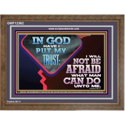 IN GOD I HAVE PUT MY TRUST  Ultimate Power Picture  GWF12362  "45X33"