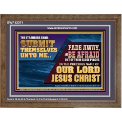 STRANGERS SHALL SUBMIT THEMSELVES UNTO ME  Ultimate Power Wooden Frame  GWF12371  "45X33"