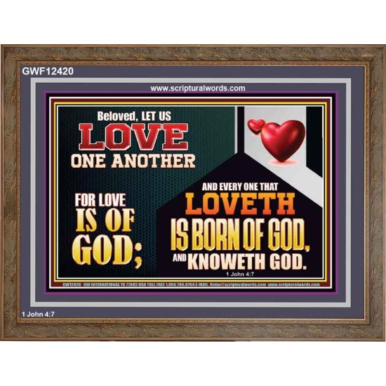 EVERY ONE THAT LOVETH IS BORN OF GOD AND KNOWETH GOD  Unique Power Bible Wooden Frame  GWF12420  