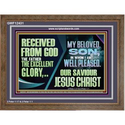 MY BELOVED SON IN WHOM I AM WELL PLEASED OUR SAVIOUR JESUS CHRIST  Eternal Power Wooden Frame  GWF12431  "45X33"