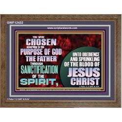 CHOSEN ACCORDING TO THE PURPOSE OF GOD THE FATHER THROUGH SANCTIFICATION OF THE SPIRIT  Church Wooden Frame  GWF12432  "45X33"