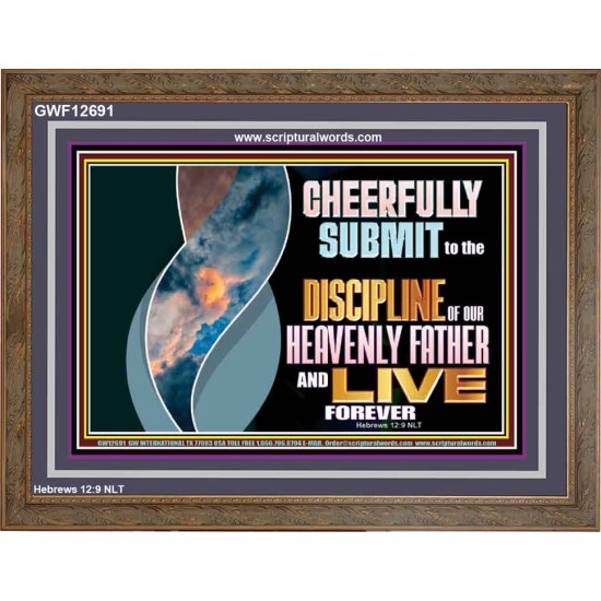 CHEERFULLY SUBMIT TO THE DISCIPLINE OF OUR HEAVENLY FATHER  Scripture Wall Art  GWF12691  
