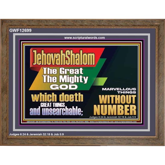 JEHOVAH SHALOM WHICH DOETH GREAT THINGS AND UNSEARCHABLE  Scriptural Décor Wooden Frame  GWF12699  