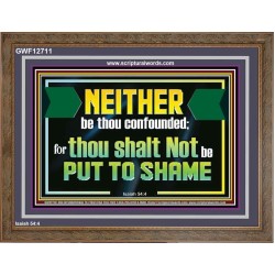 NEITHER BE THOU CONFOUNDED  Encouraging Bible Verses Wooden Frame  GWF12711  "45X33"