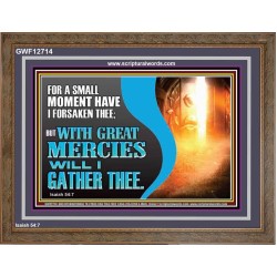 WITH GREAT MERCIES WILL I GATHER THEE  Encouraging Bible Verse Wooden Frame  GWF12714  "45X33"