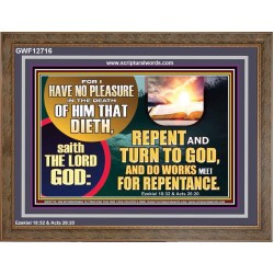 REPENT AND TURN TO GOD AND DO WORKS MEET FOR REPENTANCE  Christian Quotes Wooden Frame  GWF12716  "45X33"