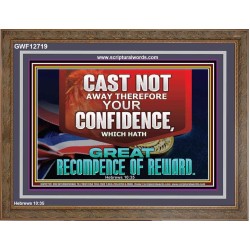 CONFIDENCE WHICH HATH GREAT RECOMPENCE OF REWARD  Bible Verse Wooden Frame  GWF12719  "45X33"