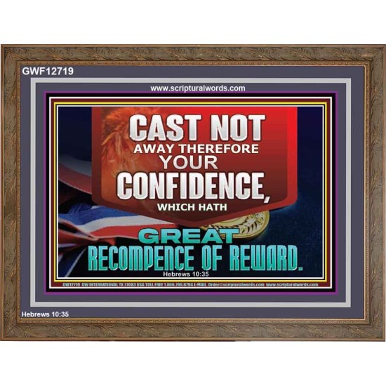 CONFIDENCE WHICH HATH GREAT RECOMPENCE OF REWARD  Bible Verse Wooden Frame  GWF12719  