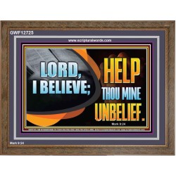 LORD I BELIEVE HELP THOU MINE UNBELIEF  Christian Paintings  GWF12725  "45X33"