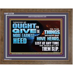 GIVE THE MORE EARNEST HEED  Contemporary Christian Wall Art Wooden Frame  GWF12728  "45X33"