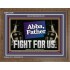 ABBA FATHER FIGHT FOR US  Scripture Art Work  GWF12729  "45X33"
