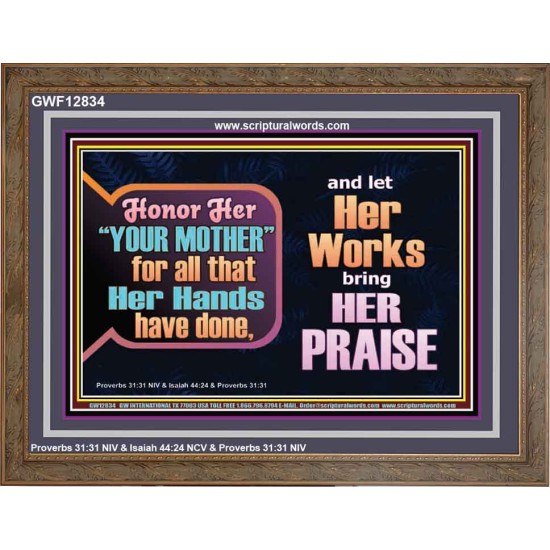 HONOR YOUR MOTHER FOR ALL THAT SHE HAVE DONE FOR YOU  Scriptural Wooden Frame Wooden Frame  GWF12834  