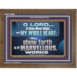 SHEW FORTH ALL THY MARVELLOUS WORKS  Bible Verse Wooden Frame  GWF12948  "45X33"