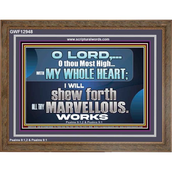 SHEW FORTH ALL THY MARVELLOUS WORKS  Bible Verse Wooden Frame  GWF12948  