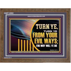 TURN FROM YOUR EVIL WAYS  Religious Wall Art   GWF12952  "45X33"