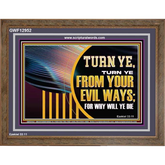 TURN FROM YOUR EVIL WAYS  Religious Wall Art   GWF12952  