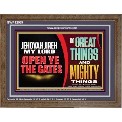 JEHOVAH JIREH OPEN YE THE GATES  Christian Wall Décor Wooden Frame  GWF12959  "45X33"