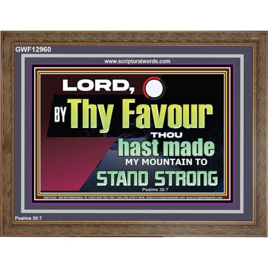 THY FAVOUR HAST MADE MY MOUNTAIN TO STAND STRONG  Modern Christian Wall Décor Wooden Frame  GWF12960  