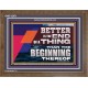 BETTER IS THE END OF A THING THAN THE BEGINNING THEREOF  Contemporary Christian Wall Art Wooden Frame  GWF12971  
