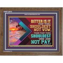 BETTER IS IT THAT THOU SHOULDEST NOT VOW  Biblical Art Wooden Frame  GWF12975  "45X33"