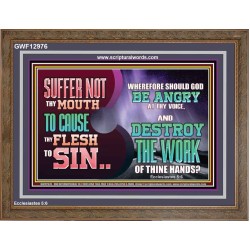 SUFFER NOT THY MOUTH TO CAUSE THY FLESH TO SIN  Bible Verse Wooden Frame  GWF12976  "45X33"