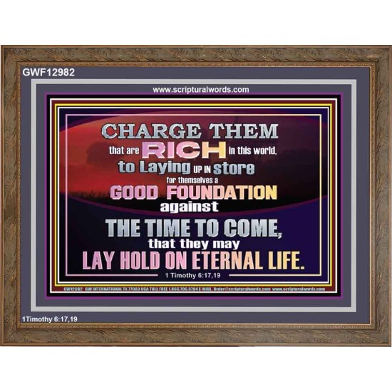 GOOD FOUNDATION AGAINST THE TIME TO COME  Scriptural Wooden Frame Glass Wooden Frame  GWF12982  