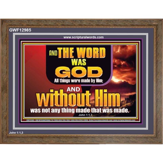 THE WORD OF GOD ALL THINGS WERE MADE BY HIM   Unique Scriptural Picture  GWF12985  