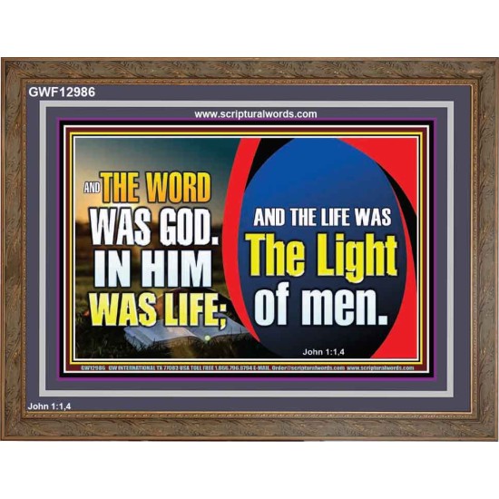 THE WORD WAS GOD IN HIM WAS LIFE THE LIGHT OF MEN  Unique Power Bible Picture  GWF12986  