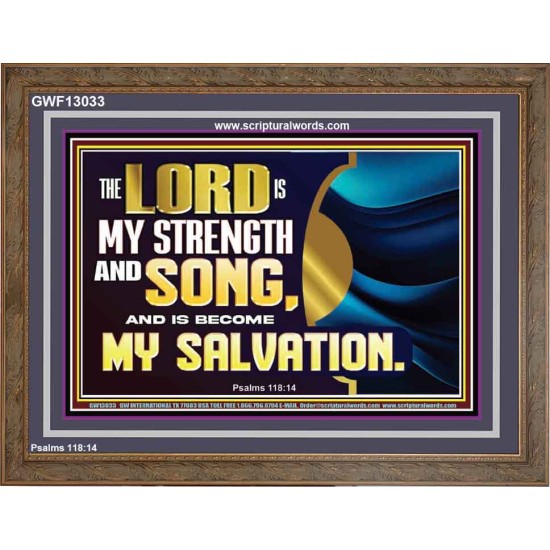 THE LORD IS MY STRENGTH AND SONG AND MY SALVATION  Righteous Living Christian Wooden Frame  GWF13033  