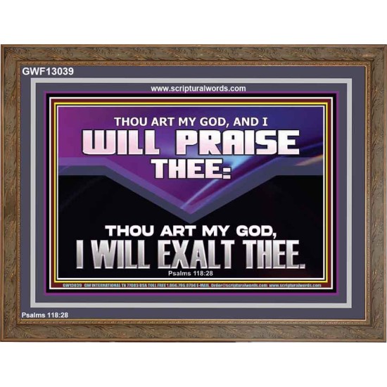 THOU ART MY GOD I WILL EXALT THEE  Unique Scriptural Wooden Frame  GWF13039  