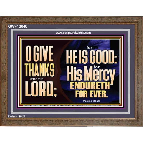 THE LORD IS GOOD HIS MERCY ENDURETH FOR EVER  Unique Power Bible Wooden Frame  GWF13040  