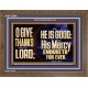THE LORD IS GOOD HIS MERCY ENDURETH FOR EVER  Unique Power Bible Wooden Frame  GWF13040  