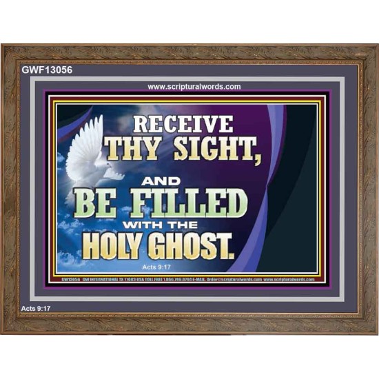 RECEIVE THY SIGHT AND BE FILLED WITH THE HOLY GHOST  Sanctuary Wall Wooden Frame  GWF13056  